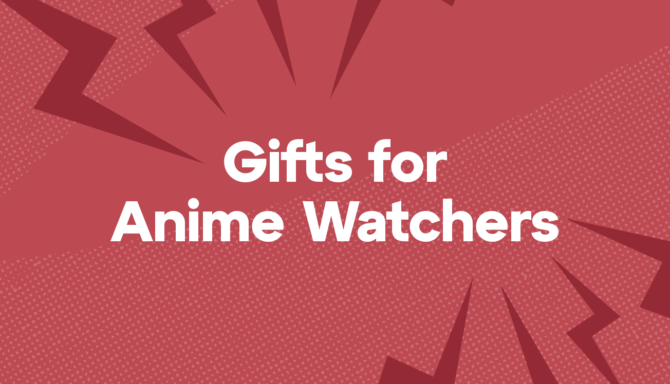 Gifts for Anime Watchers