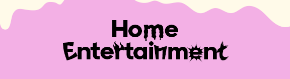 Home entertainment