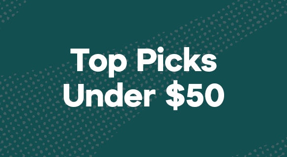 Top Picks Under $50