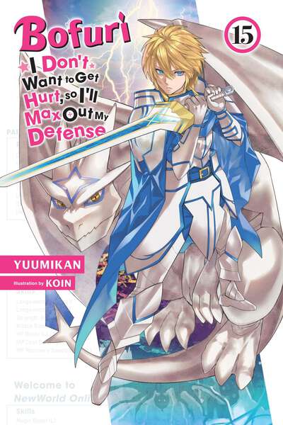 BOFURI: I Don't Want to Get Hurt, so I'll Max Out My Defense. Novel Volume 15