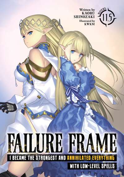 Failure Frame: I Became the Strongest and Annihilated Everything With Low-Level Spells Novel Volume 11.5