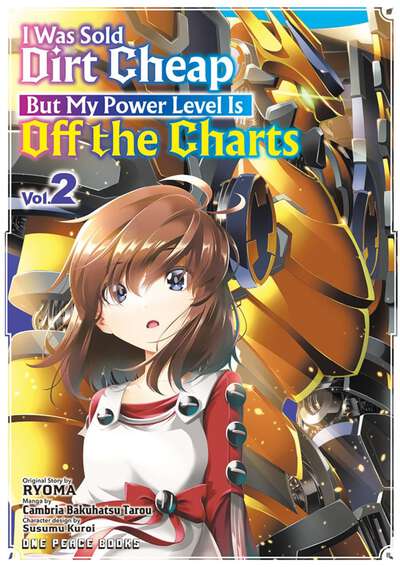 I Was Sold Dirt Cheap, But My Power Level Is Off the Charts Manga Volume 2