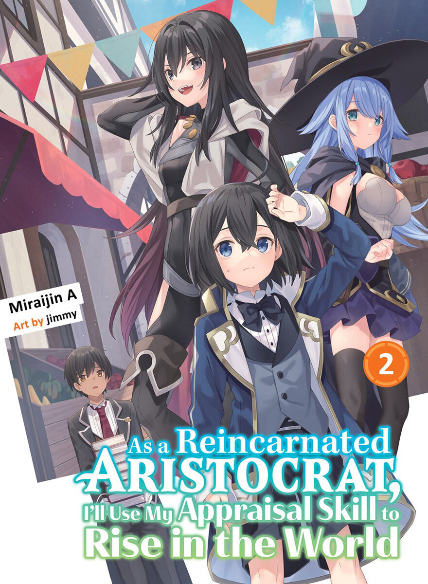 As a Reincarnated Aristocrat, I'll Use My Appraisal Skill to Rise in the World Novel Volume 2