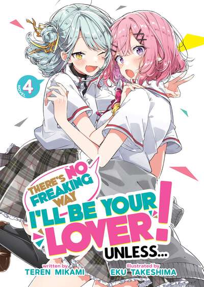 There's No Freaking Way I'll be Your Lover! Unless... Novel Volume 4