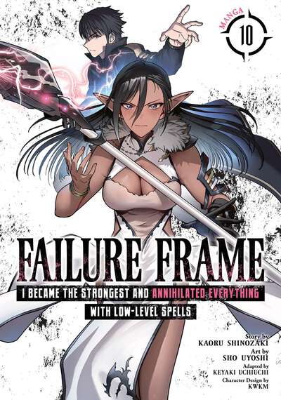 Failure Frame: I Became the Strongest and Annihilated Everything With Low-Level Spells Manga Volume 10