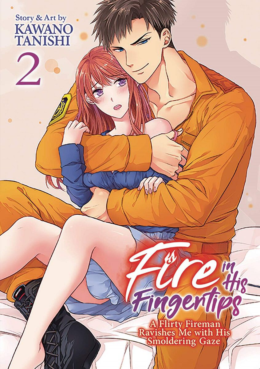Fire In His Fingertips: A Flirty Fireman Ravishes Me With His Smoldering Gaze Manga Volume 2