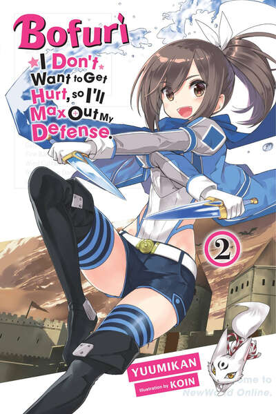 BOFURI: I Don't Want to Get Hurt, so I'll Max Out My Defense. Novel Volume 2