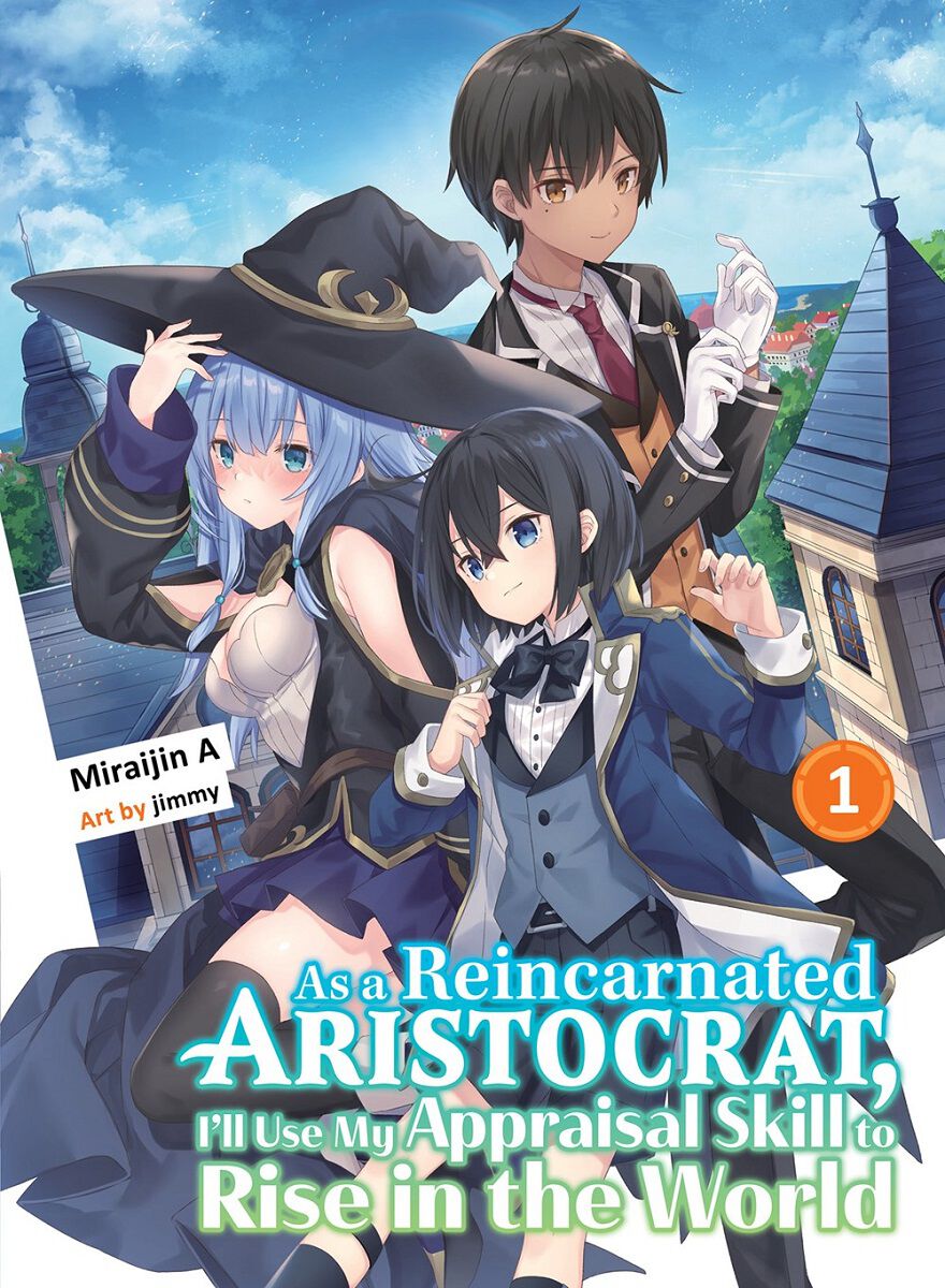 As a Reincarnated Aristocrat, I'll Use My Appraisal Skill to Rise in the World Novel Volume 1