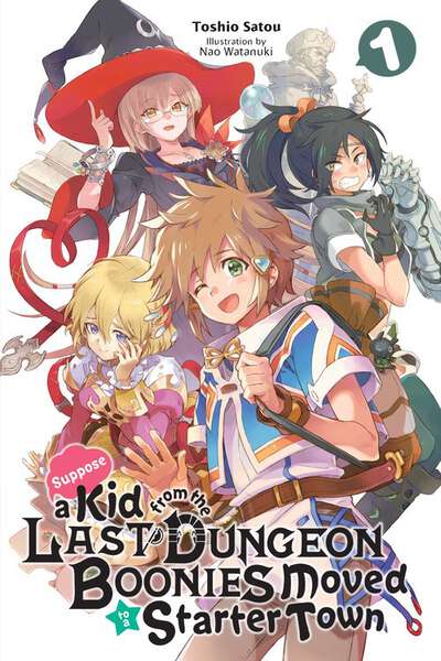 Suppose a Kid from the Last Dungeon Boonies Moved to a Starter Town Novel Volume 1