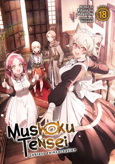 Mushoku Tensei: Jobless Reincarnation Novel Volume 18