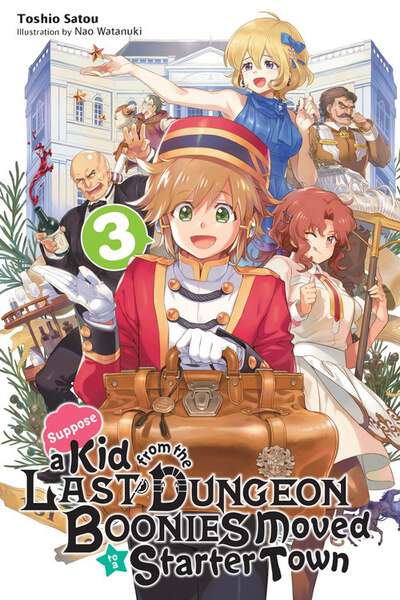 Suppose a Kid from the Last Dungeon Boonies Moved to a Starter Town Novel Volume 3