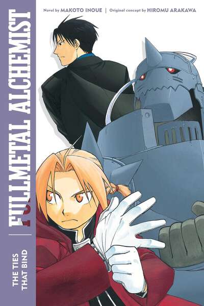Fullmetal Alchemist: The Ties That Bind Novel (Second Edition)