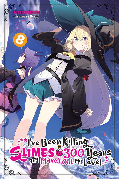 I've Been Killing Slimes for 300 Years and Maxed Out My Level Novel Volume 8