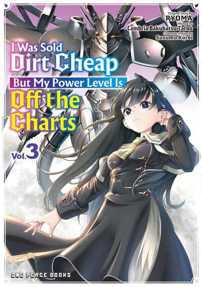 I Was Sold Dirt Cheap, But My Power Level Is Off the Charts Manga Volume 3