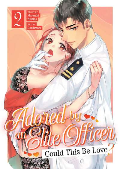 Adored By an Elite Officer: Could This Be Love? Manga Volume 2