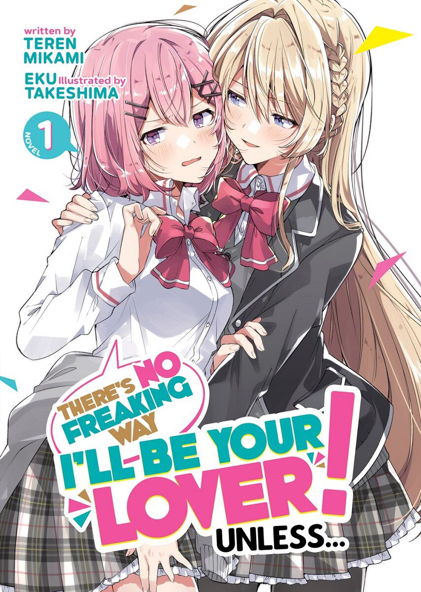 There's No Freaking Way I'll Be Your Lover! Unless... Novel Volume 1
