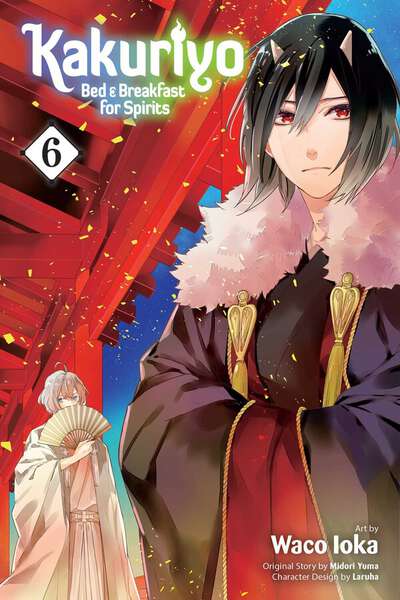 Kakuriyo: Bed & Breakfast for Spirits Manga Volume 6