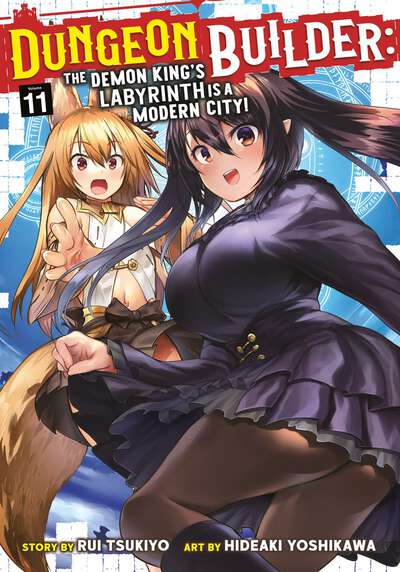 Dungeon Builder: The Demon King's Labyrinth is a Modern City! Manga Volume 11
