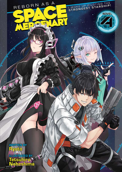 Reborn as a Space Mercenary: I Woke Up Piloting the Strongest Starship! Novel Volume 4