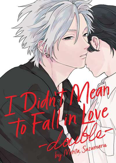 I Didn't Mean to Fall in Love -double- Manga