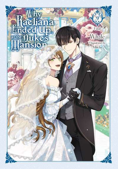 Why Raeliana Ended Up at the Duke's Mansion Manhwa Volume 9