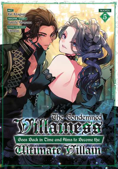 The Condemned Villainess Goes Back in Time and Aims to Become the Ultimate Villain Manga Volume 5